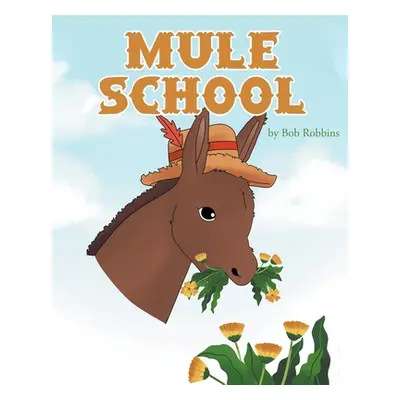 "Mule School" - "" ("Robbins Bob")