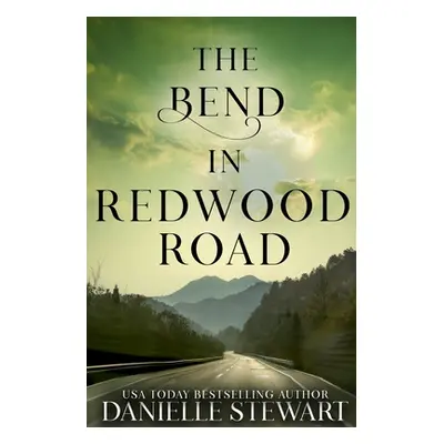 "The Bend in Redwood Road" - "" ("Stewart Danielle")