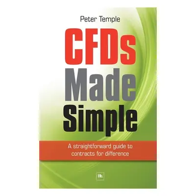 CFDs Made Simple - A Straightforward Guide to Contracts for Difference (Temple Peter)