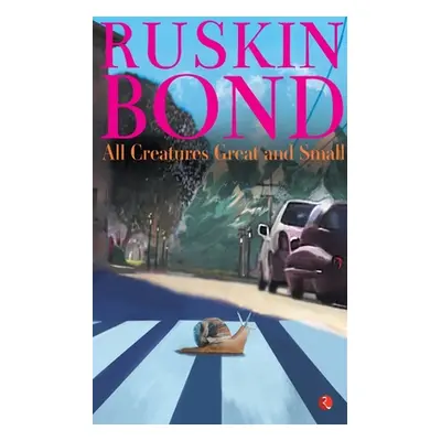 "All Creatures Great and Small" - "" ("Bond Ruskin")