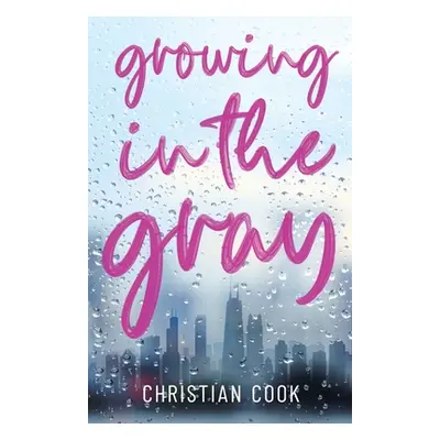 "Growing in the Gray" - "" ("Cook Christian")