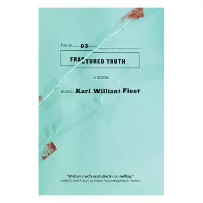 "03: Fractured Truth" - "" ("Karl Fleet William")