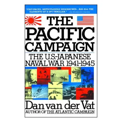 "Pacific Campaign: The U.S.-Japanes Naval War 1941-1945" - "" ("Van Der Vat Dan")