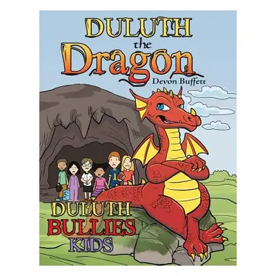 "Duluth the Dragon: Duluth Bullies Kids" - "" ("Buffett Devon")