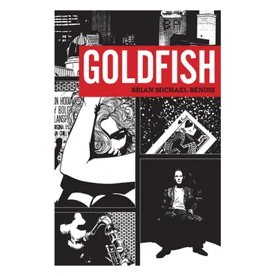 "Goldfish" - "" ("Bendis Brian Michael")