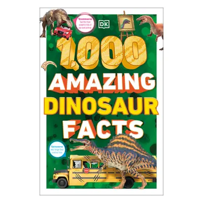 "1,000 Amazing Dinosaurs Facts: Unbelievable Facts about Dinosaurs" - "" ("DK")