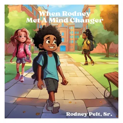 "When Rodney Met A Mind Changer" - "" ("Pelt Rodney")