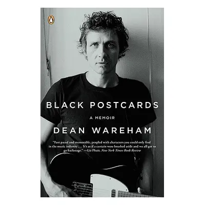 "Black Postcards: A Rock & Roll Romance" - "" ("Wareham Dean")