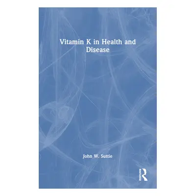 "Vitamin K in Health and Disease" - "" ("Suttie John W.")