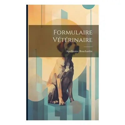 "Formulaire Vtrinaire" - "" ("Bouchardat Apollinaire")