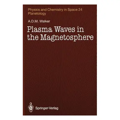 "Plasma Waves in the Magnetosphere" - "" ("Walker A. D. M.")