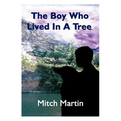 "The Boy Who Lived In A Tree" - "" ("Martin Mitch")