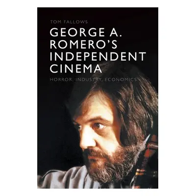 "George A. Romero's Independent Cinema: Horror, Industry, Economics" - "" ("Fallows Tom")