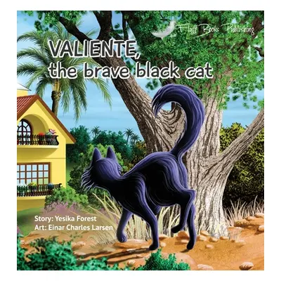 "Valiente, The brave black cat" - "" ("Forest Yesika")