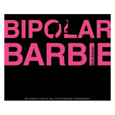 "Bipolar Barbie" - "" ("Bishop Kyle")