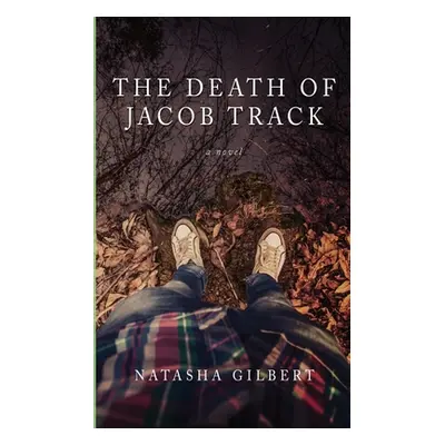 "The Death of Jacob Track: Volume 1 of The 33X Series" - "" ("Gilbert Natasha Lynn")