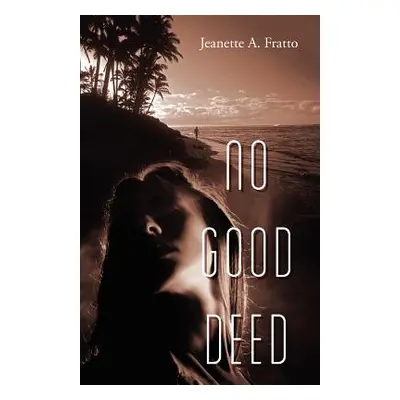 "No Good Deed" - "" ("Fratto Jeanette A.")