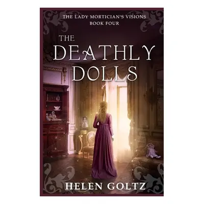 "The Deathly Dolls" - "" ("Goltz Helen")