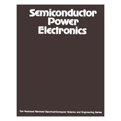 "Semiconductor Power Electronics" - "" ("Hoft Richard G.")