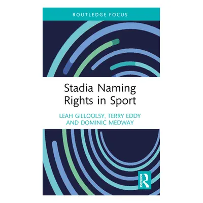 "Stadia Naming Rights in Sport" - "" ("Gillooly Leah")