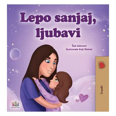 "Sweet Dreams, My Love (Serbian Children's Book - Latin Alphabet)" - "" ("Admont Shelley")