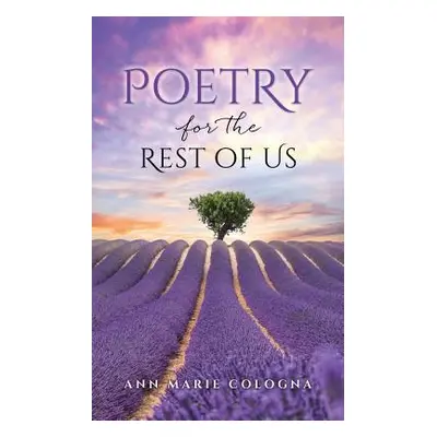 "Poetry for the Rest of Us" - "" ("Cologna Ann Marie")