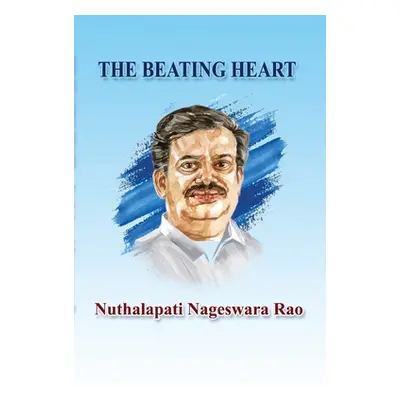 "The Beating Heart" - "" ("Nuthalapati Nageswara Rao")