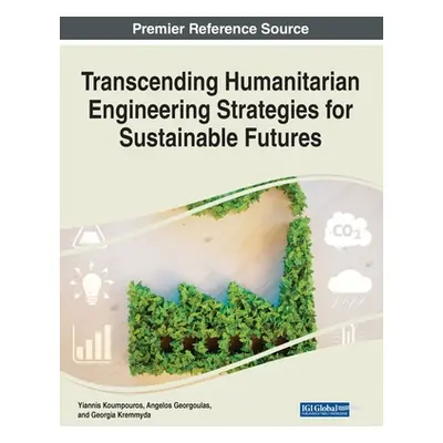 "Transcending Humanitarian Engineering Strategies for Sustainable Futures" - "" ("Koumpouros Yia