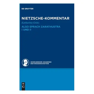 "Kommentar Zu Nietzsches Also Sprach Zarathustra I Und II" - "" ("Grtz Katharina")