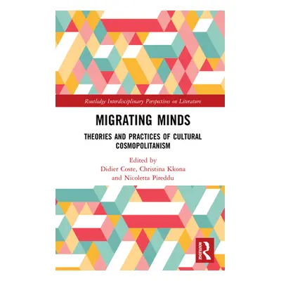 "Migrating Minds: Theories and Practices of Cultural Cosmopolitanism" - "" ("Coste Didier")