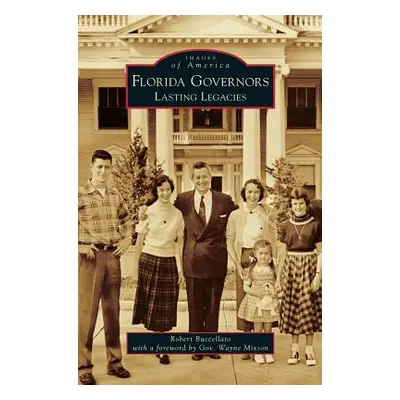 "Florida Governors: Lasting Legacies" - "" ("Buccellato Robert")