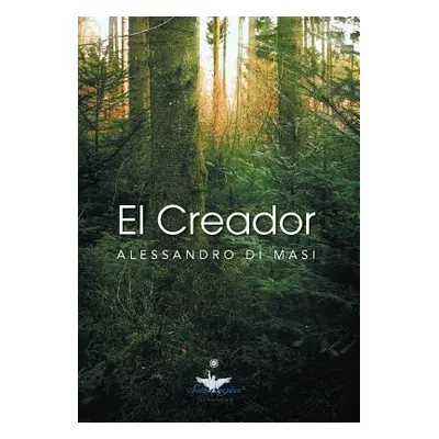 "El Creador: Eres Tu El Creador de Tu Nueva Vida" - "" ("Di Masi Alessandro")