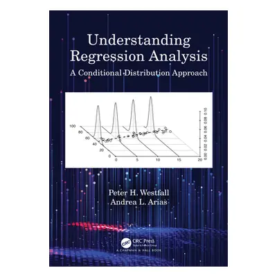 "Understanding Regression Analysis: A Conditional Distribution Approach" - "" ("Westfall Peter H