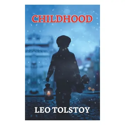 "Childhood" - "" ("Tolstoy Leo")