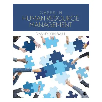 "Cases in Human Resource Management" - "" ("Kimball David Charles")