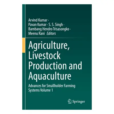 "Agriculture, Livestock Production and Aquaculture: Advances for Smallholder Farming Systems Vol