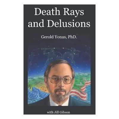 "Death Rays and Delusions" - "" ("Gibson Jill")