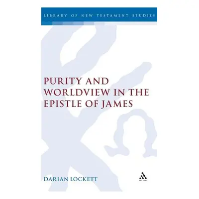 "Purity and Worldview in the Epistle of James" - "" ("Lockett Darian")