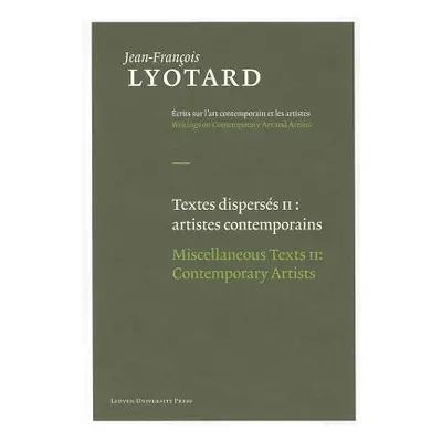 "Miscellaneous Texts: Aesthetics and Theory of Art and Contemporary Artists" - "" ("Lyotard Jean