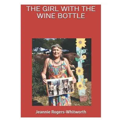 "The Girl with the Wine Bottle" - "" ("Rogers-Whitworth Jeannie")