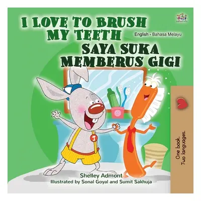 "I Love to Brush My Teeth (English Malay Bilingual Book for Kids)" - "" ("Admont Shelley")