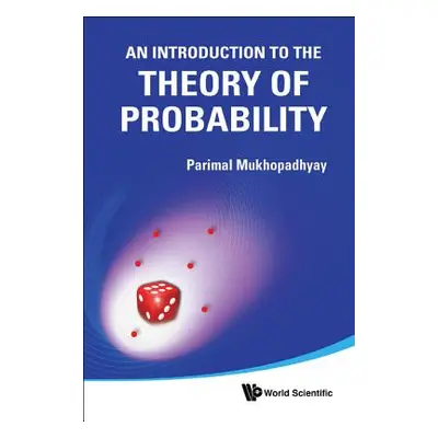 "An Introduction to the Theory of Probability" - "" ("Mukhopadhyay Parimal")