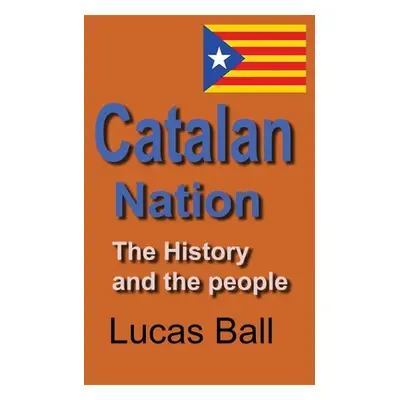 "Catalan Nation: The History and the people" - "" ("Ball Lucas")