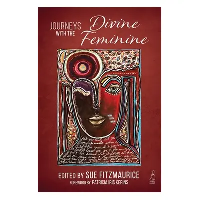 "Journeys with the Divine Feminine" - "" ("Fitzmaurice Sue")