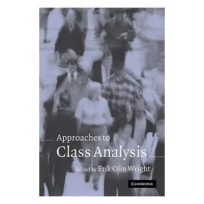 "Approaches to Class Analysis" - "" ("Wright Erik Olin")