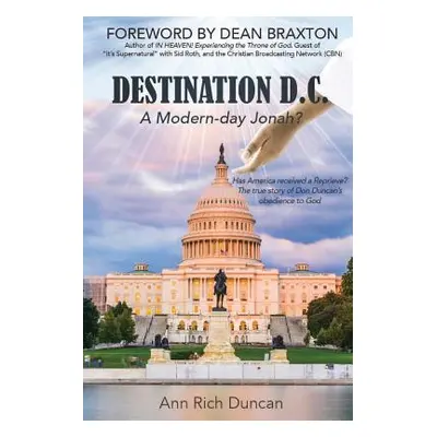 "Destination D.C.: A Modern-day Jonah?" - "" ("Duncan Ann Rich")