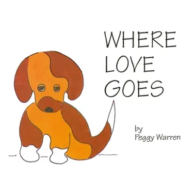 "Where Love Goes" - "" ("Warren Peggy")