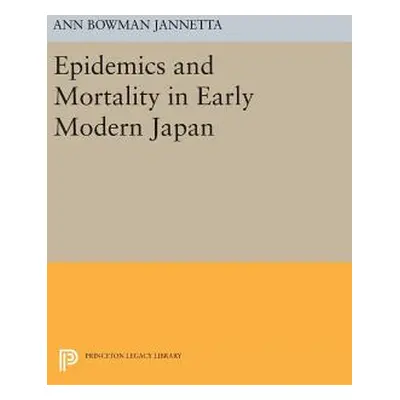 "Epidemics and Mortality in Early Modern Japan" - "" ("Jannetta Ann Bowman")