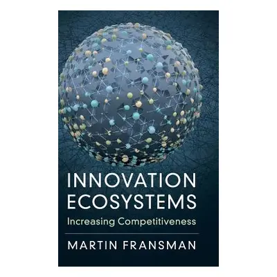 "Innovation Ecosystems: Increasing Competitiveness" - "" ("Fransman Martin")