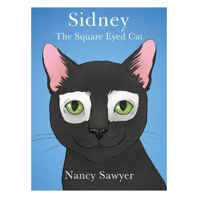 "Sidney: The Square Eyed Cat" - "" ("Sawyer Nancy")